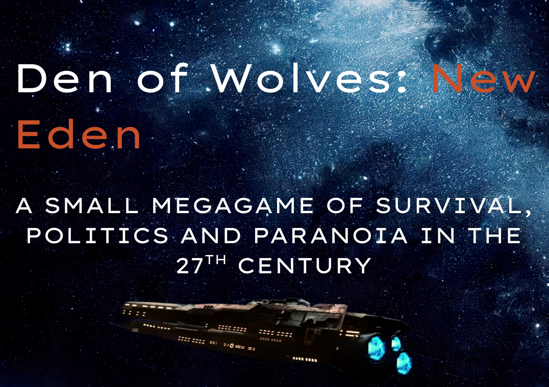 Den of Wolves: New Eden – Megagame